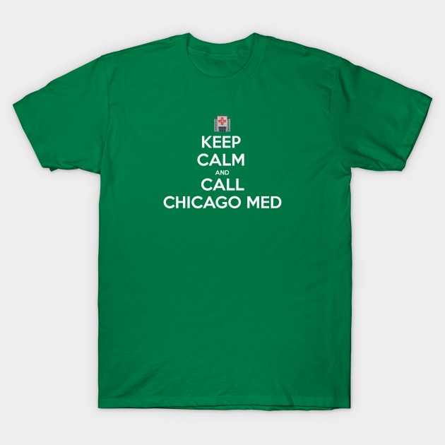 Keep Calm Chicago Med T-Shirt by Meet Us At Molly's